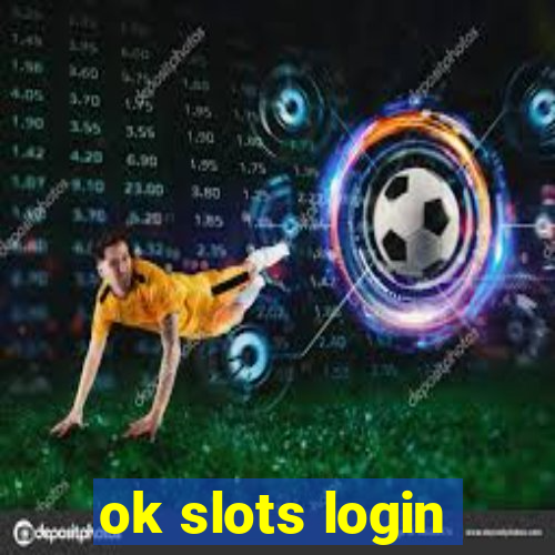 ok slots login
